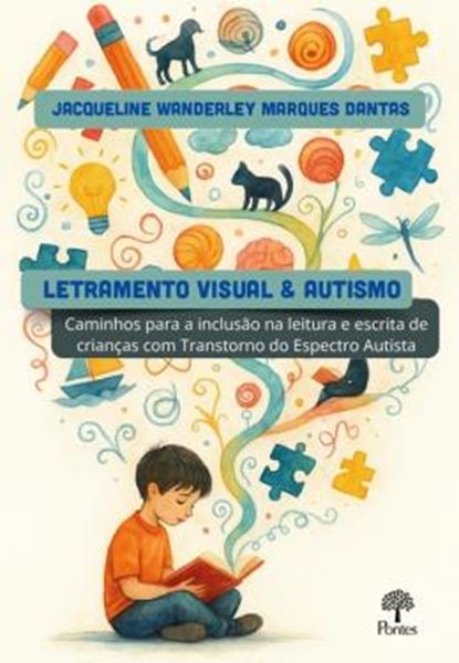Picture of LETRAMENTO VISUAL & AUTISMO - CAMINHOS PARA INCLUSAO NA LEITURA E ESCRITA DE CRIANCAS COM TRANSTORNO ESPECTRO AUTISTA