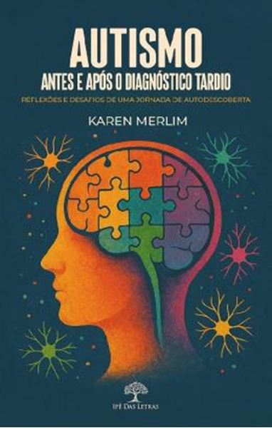 Picture of AUTISMO - ANTES E APOS O DIAGNOSTICO TARDIO - REFLEXOES E DESAFIOS DE UMA JORNADA DE AUTODESCOBERTA