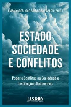 Imagem de ESTADO SOCIEDADE E CONFLITOS - PODER E CONFLITOS NA SOCIEDADE E INSTITUICOES GUINEENSES