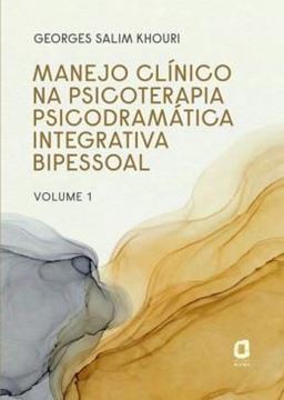 Imagem de MANEJO CLINICO NA PSICOTERAPIA PSICODRAMATICA INTEGRATIVA BIPESSOAL