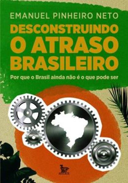 Picture of DESCONSTRUINDO O ATRASO BRASILEIRO