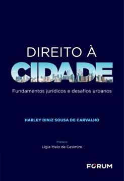 Imagem de DIREITO A CIDADE - FUNDAMENTOS JURIDICOS E DESAFIOS URBANOS