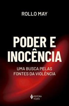 Imagem de PODER E INOCENCIA - UMA BUSCA PELAS FONTES DA VIOLENCIA