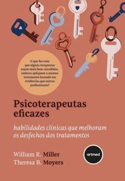 Imagem de PSICOTERAPEUTAS EFICAZES - HABILIDADES CLINICAS QUE MELHORAM OS DESFECHOS DOS TRATAMENTOS