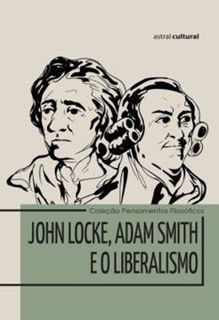 Imagem de COLECAO PENSAMENTOS FILOSOFICOS - JOHN LOCKE, ADAM SMITH E O LIBERALISMO
