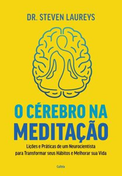 Picture of O CEREBRO NA MEDITACAO - LICOES E PRATICAS DE UM NEUROCIENTISTA PARA TRANSFORMAR SEUS HABITOS E MELHORAR SUA VIDA