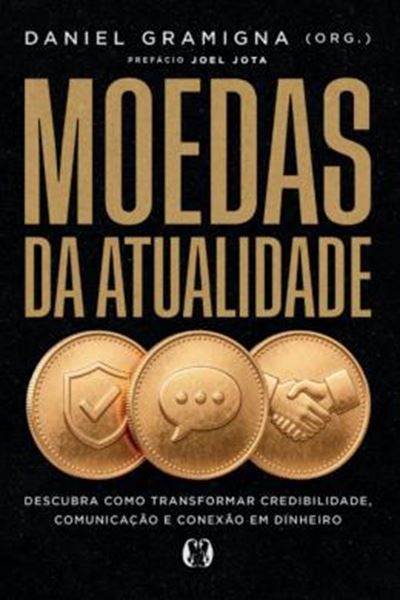 Picture of MOEDAS DA ATUALIDADE - DESCUBRA COMO TRANSFORMAR CREDIBILIDADE, COMUNICACAO E CONEXAO EM DINHEIRO