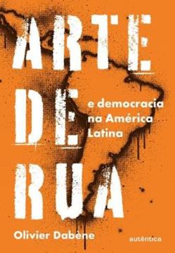 Imagem de ARTE DE RUA E DEMOCRACIA NA AMERICA LATINA