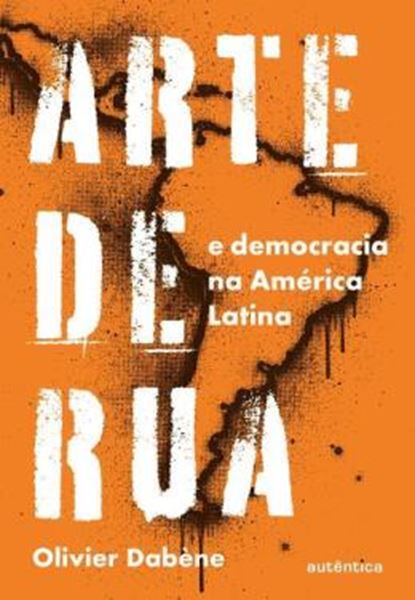 Picture of ARTE DE RUA E DEMOCRACIA NA AMERICA LATINA