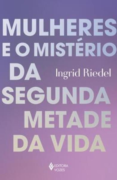 Picture of MULHERES E O MISTERIO DA SEGUNDA METADE DA VIDA