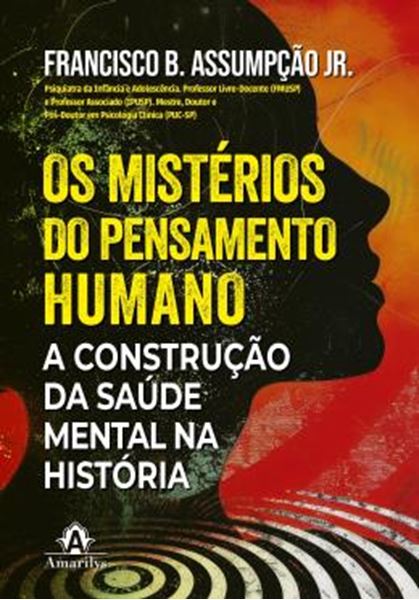 Picture of OS MISTERIOS DO PENSAMENTO HUMANO - A CONSTRUCAO DA SAUDE MENTAL NA HISTORIA