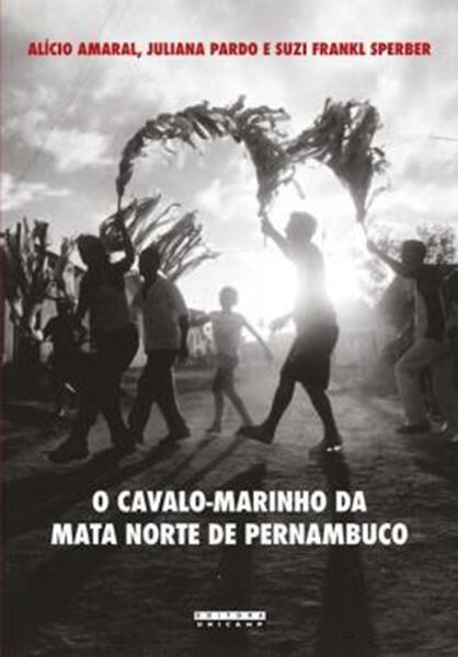 Picture of O CAVALO-MARINHO DA MATA NORTE DE PERNAMBUCO