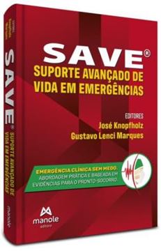 Imagem de SAVE® (SUPORTE AVANCADO DE VIDA EM EMERGENCIAS) - EMERGENCIA CLINICA SEM MEDO - ABORDAGEM PRATICA E BASEADA EM EVIDENCIAS PARA O PRONTO-SOCORRO