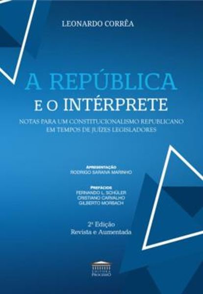 Picture of A REPUBLICA E O INTERPRETE NOTAS PARA UM CONSTITUCIONALISMO REPUBLICANO EM TEMPOS DE JUIZES LEGISLADORES