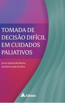 Imagem de TOMADA DE DECISAO DIFICIL EM CUIDADOS PALIATIVOS