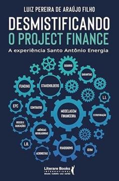Imagem de DESMITIFICANDO O PROJECT FINANCE  - A EXPERIENCIA  SANTO ANTONIO ENERGIA