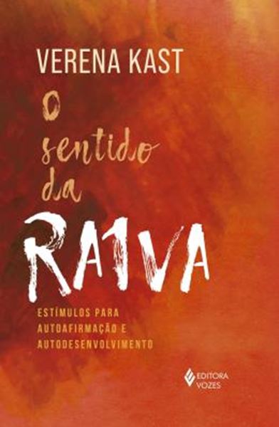 Picture of O SENTIDO DA RAIVA - ESTIMULOS PARA AUTOAFIRMACAO E AUTODESENVOLVIMENTO