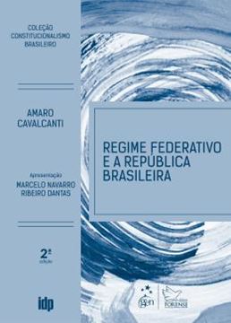 Imagem de REGIME FEDERATIVO E A REPUBLICA BRASILEIRA - COLECAO CONSTITUCIONALISMO BRASILEIRO - 2ª ED 2026