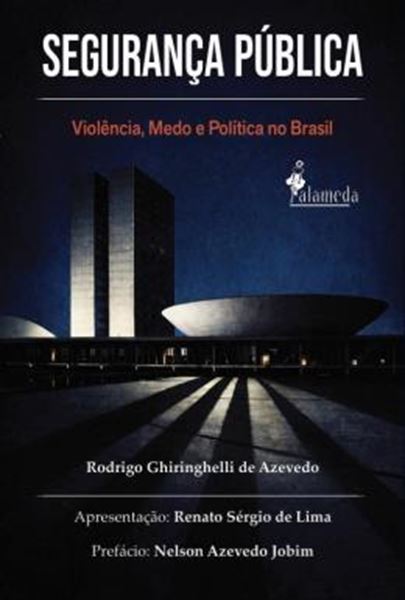 Picture of SEGURANCA PUBLICA - VIOLENCIA, MEDO E POLITICA NO BRASIL