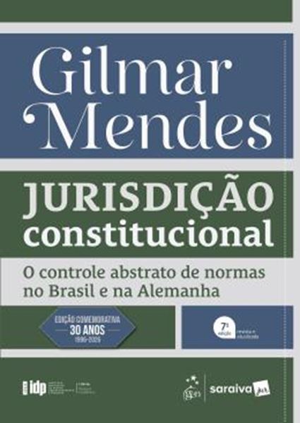 Picture of SERIE IDP - JURISDICAO CONSTITUCIONAL: O CONTROLE ABSTRATO DE NORMAS NO BRASIL E NA ALEMANHA - 7ª ED