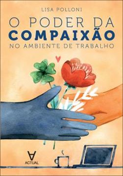 Imagem de O PODER DA COMPAIXAO NO AMBIENTE DE TRABALHO