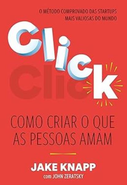 Picture of CLICK - COMO CRIAR O QUE AS PESSOAS AMAM - O METODO COMPROVADO DAS MAIORES STARTUPS DO MUNDO
