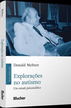 Imagem de EXPLORACOES NO AUTISMO - UM ESTUDO PSICANALITICO