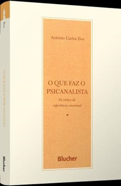Picture of O QUE FAZ O PSICANALISTA - NO VERTICE DA EXPERIENCIA EMOCIONAL