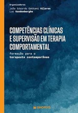 Imagem de COMPETENCIAS CLINICAS E SUPERVISAO EM TERAPIA COMPORTAMENTAL -  FORMACAO PARA O TERAPEUTA CONTEMPORANEO