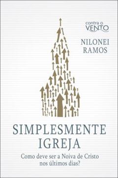Imagem de SIMPLESMENTE IGREJA - COMO DEVE SER A NOIVA DE CRISTO NOS ULTIMOS DIAS?