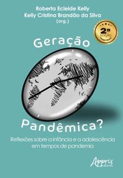 Imagem de GERACAO PANDEMICA? - REFLEXOES SOBRE A INFANCIA E A ADOLESCENCIA EM TEMPOS DE PANDEMIA - 2ª ED