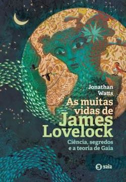 Imagem de AS MUITAS VIDAS DE JAMES LOVELOCK - CIENCIA, SEGREDOS E A TEORIA DE GAIA