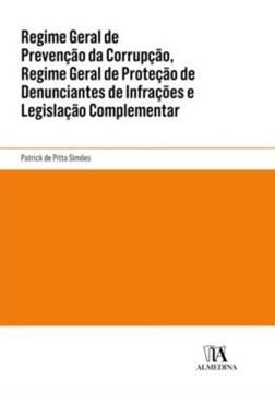 Imagem de REGIME GERAL DE PREVENCAO DA CORRUPCAO, REGIME GERAL DE PROTECAO DE DENUNCIANTES DE INFRACOES E LEGISLACAO COMPLEMENTAR