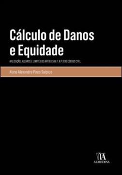 Imagem de CALCULO DE DANOS E EQUIDADE - APLICACAO, ALCANCE E LIMITES DO ARTIGO 566.º, N.º 3 DO CODIGO CIVIL