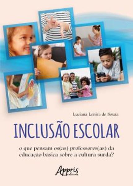 Picture of INCLUSAO ESCOLAR - O QUE PENSAM OS(AS) PROFESSORES(AS) DA EDUCACAO BASICA SOBRE A CULTURA SURDA?