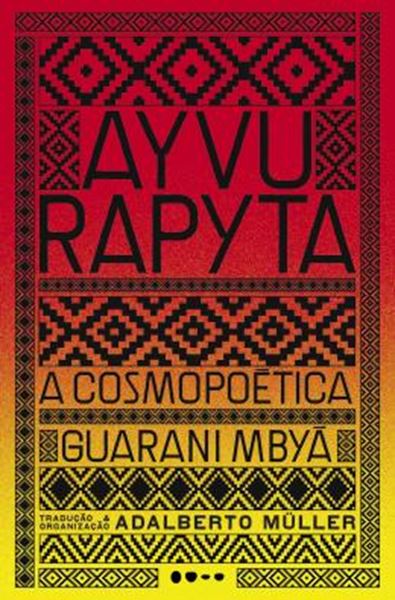 Picture of AYVU RAPYTA - A COSMOPOETICA GUARANI MBYA