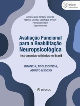 Imagem de AVALIACAO FUNCIONAL PARA REABILITACAO NEUROPSICOLOGICA - INSTRUMENTOS VALIDADOS NO BRASIL - INFANCIA, ADOLESCENCIA, ADULTO & IDOSO