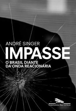 Imagem de IMPASSE - O BRASIL DIANTE DA ONDA REACIONARIA