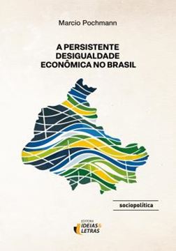 Imagem de A PERSISTENTE DESIGUALDADE ECONOMICA NO BRASIL