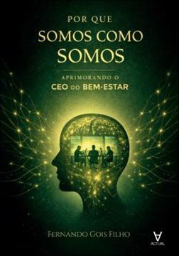 Imagem de POR QUE SOMOS COMO SOMOS - APRIMORANDO O CEO DO BEM -ESTAR
