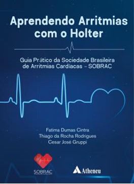 Imagem de APRENDENDO ARRITMIAS COM O HOLTER - GUIA PRATICO DA SOBRAC
