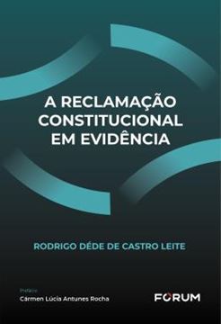 Imagem de A RECLAMACAO CONSTITUCIONAL EM EVIDENCIA