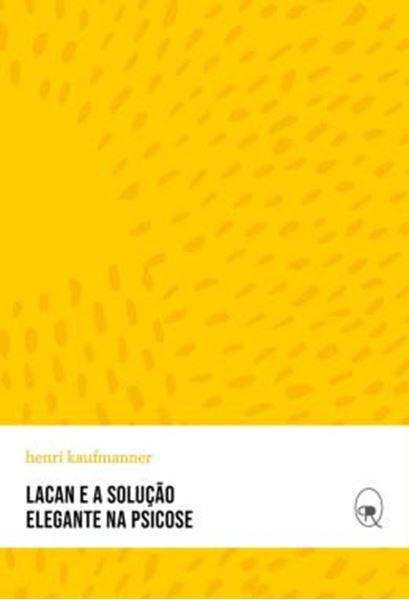 Picture of LACAN E A SOLUCAO ELEGANTE NA PSICOSE