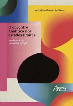 Imagem de O ENCONTRO ANALITICO NOS ESTADOS LIMITES - EM BUSCA DE UM NOVO TEMPO