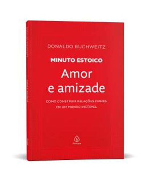 Picture of AMOR E AMIZADE - COLECAO MINUTO ESTOICO - COMO CONSTRUIR RELACOES FIRMES EM UM MUNDO INSTAVEL