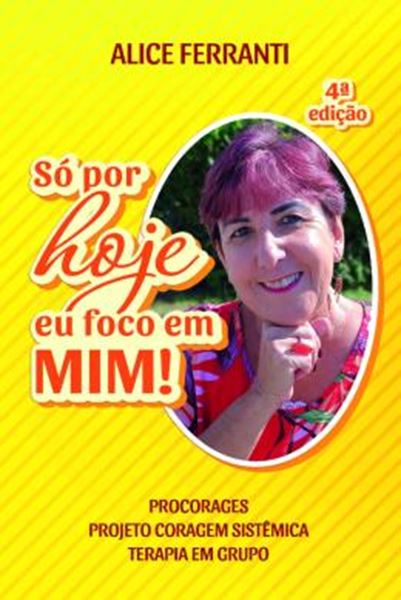 Picture of SO POR HOJE EU FOCO EM MIM! - PROCORAGES - PROJETO CORAGEM SISTEMICA - TERAPIA EM GRUPO