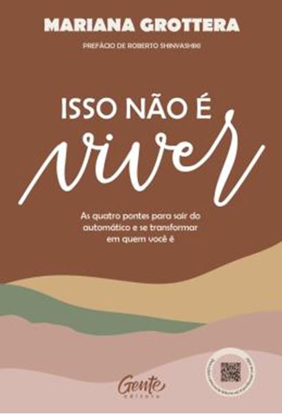 Picture of ISSO NAO E VIVER - AS QUATRO PONTES PARA SAIR DO AUTOMATICO E SE TRANSFORMAR EM QUEM VOCE E