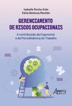 Imagem de GERENCIAMENTO DE RISCOS OCUPACIONAIS - A CONTRIBUICAO DA ERGONOMIA E DA PSICODINAMICA DO TRABALHO