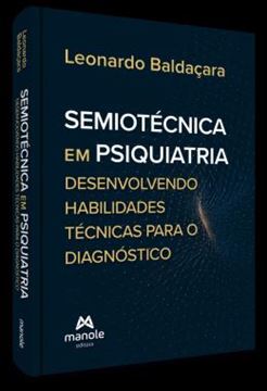 Imagem de SEMIOTECNICA EM PSIQUIATRIA - DESENVOLVENDO HABILIDADES TECNICAS PARA O DIAGNOSTICO