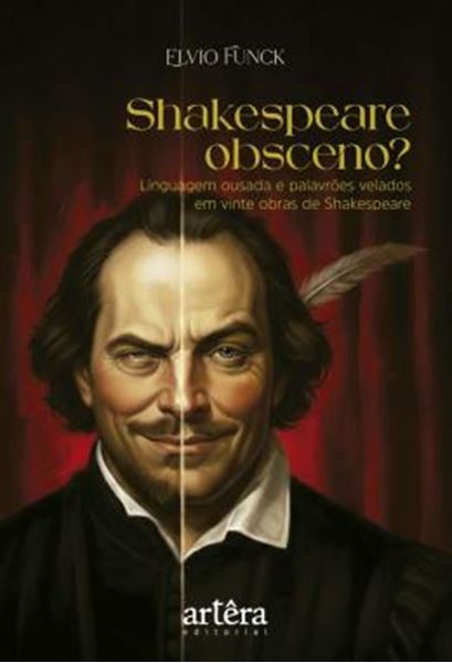 Picture of SHAKESPEARE OBSCENO? LINGUAGEM OUSADA E PALAVROES VELADOS EM VINTE OBRAS DE SHAKESPEARE